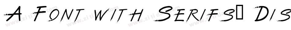 A Font with Serifs. Disordered字体转换